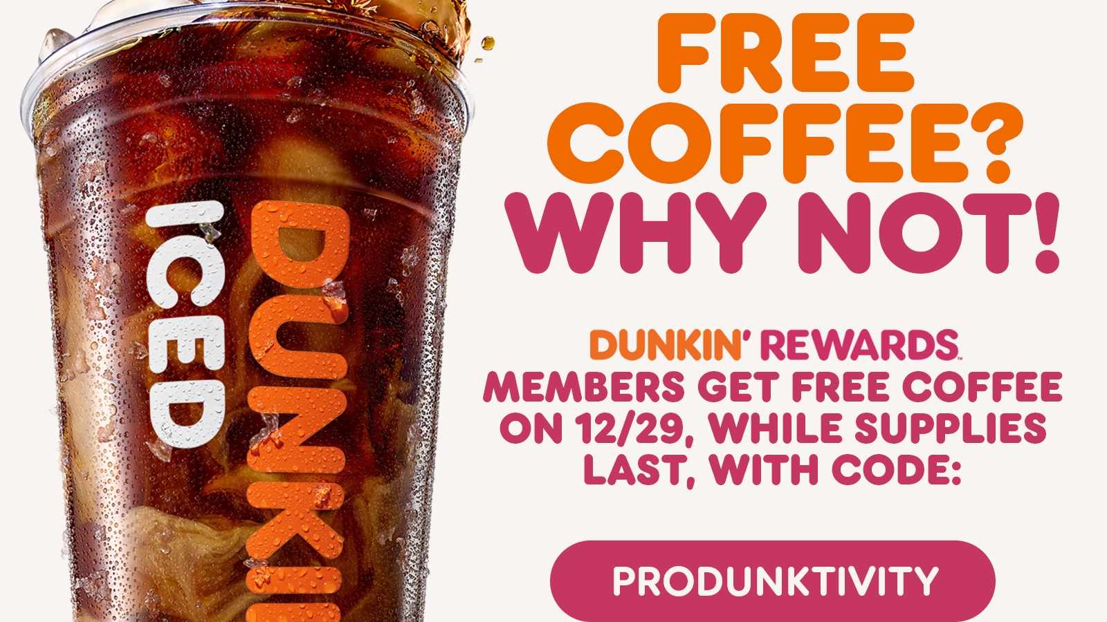 Dunkin branded coffee cup